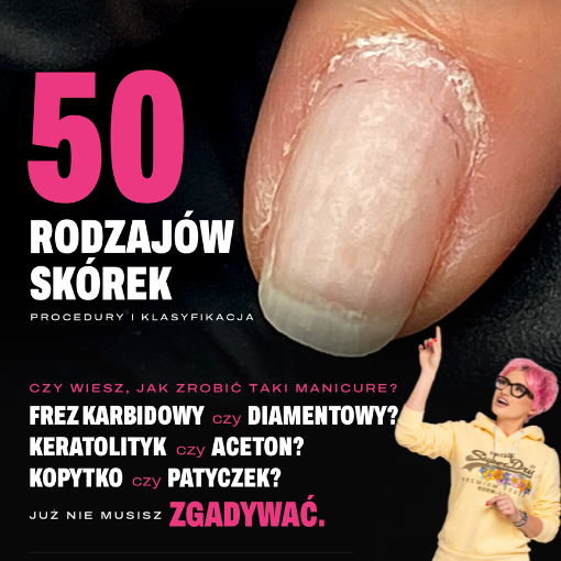 50 rodzajów skórek – klasyfikacja i procedury zabiegowe